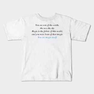 you are magic itself Kids T-Shirt